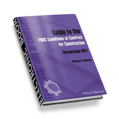 Guide to the FIDIC Conditions of Contract for Construction: The Red Book 2017